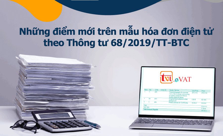 Khác biệt trên mẫu hóa đơn điện tử theo Thông tư 68/2019/TT-BTC